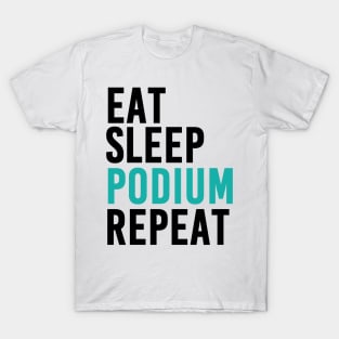 Eat, Sleep, Podium and Repeat (Mercedes Edition) T-Shirt